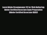 Read Learn Adobe Dreamweaver CC for Web Authoring: Adobe Certified Associate Exam Preparation