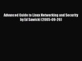 Download Advanced Guide to Linux Networking and Security by Ed Sawicki (2005-09-26) Ebook Online