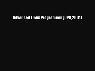 Download Advanced Linux Programming [PB2001] PDF Free