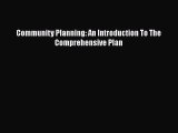 Read Book Community Planning: An Introduction To The Comprehensive Plan ebook textbooks