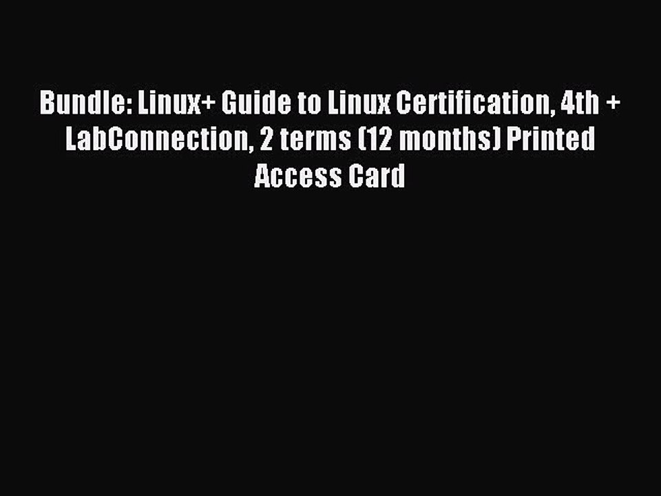Read Bundle: Linux+ Guide to Linux Certification 4th + LabConnection 2 terms (12 months) Printed