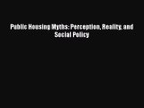 Read Book Public Housing Myths: Perception Reality and Social Policy ebook textbooks