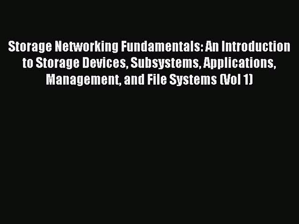 Read Storage Networking Fundamentals: An Introduction to Storage Devices Subsystems Applications