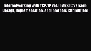 Read Internetworking with TCP/IP Vol. II: ANSI C Version: Design Implementation and Internals