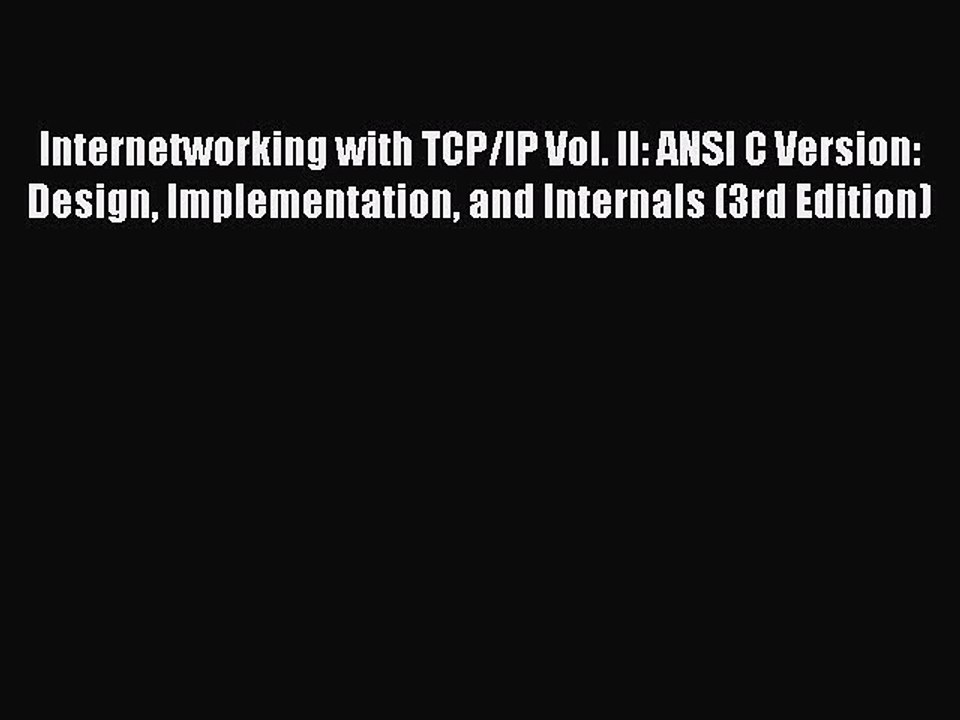 Read Internetworking with TCP/IP Vol. II: ANSI C Version: Design Implementation and Internals
