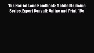 Read The Harriet Lane Handbook: Mobile Medicine Series Expert Consult: Online and Print 18e