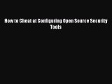 Read How to Cheat at Configuring Open Source Security Tools Ebook Free