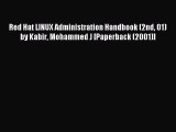 Read Red Hat LINUX Administration Handbook (2nd 01) by Kabir Mohammed J [Paperback (2001)]