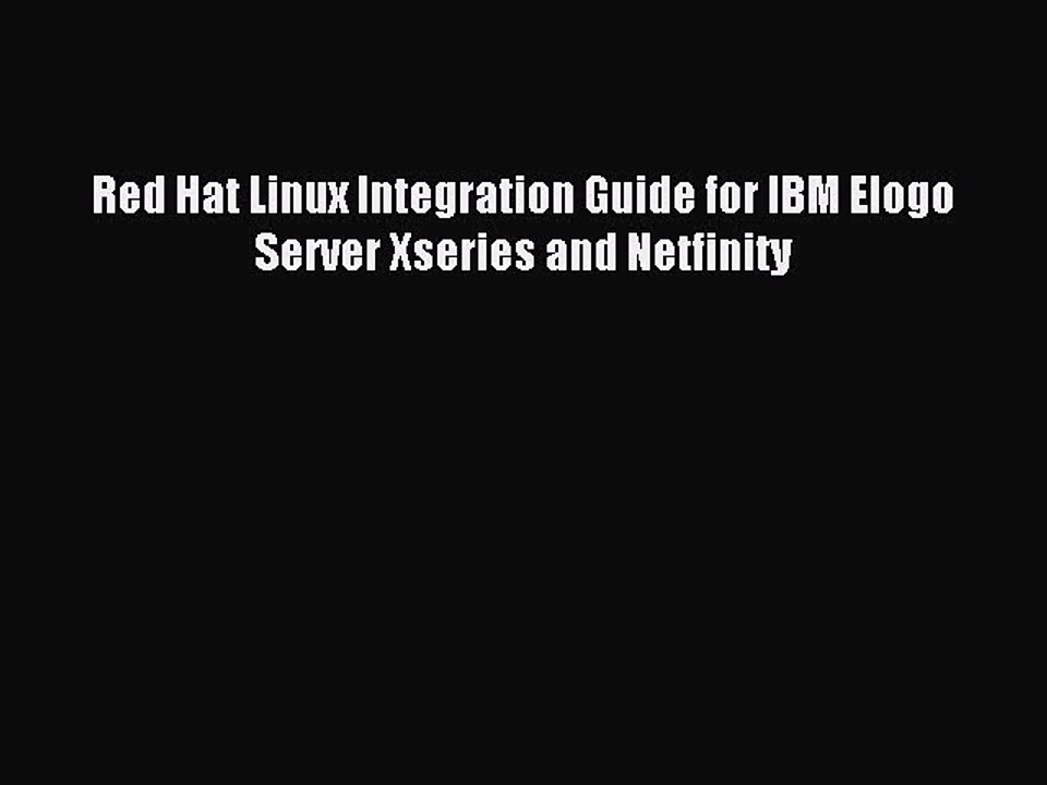 Read Red Hat Linux Integration Guide for IBM Elogo Server Xseries and Netfinity Ebook Free