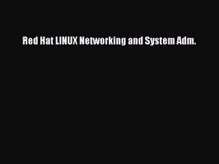 Read Red Hat LINUX Networking and System Adm. Ebook Online