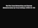 Read Red Hat Linux Networking and System Administration by Terry Collings (2004-02-20) Ebook