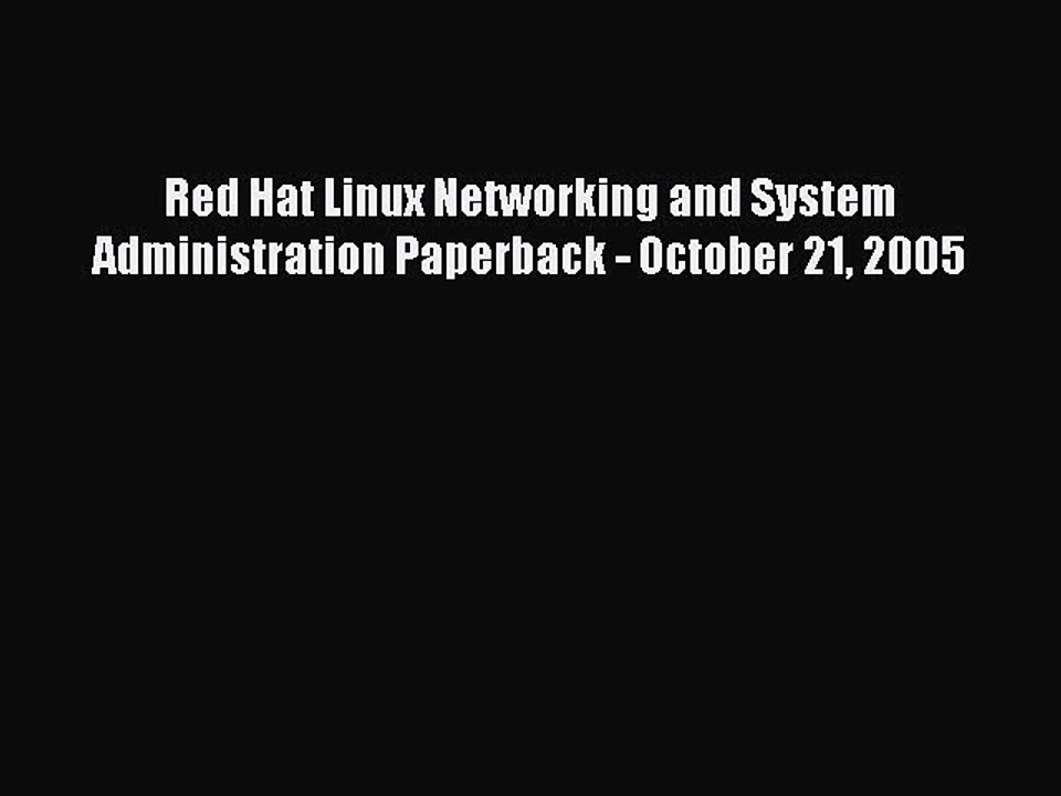 Read Red Hat Linux Networking and System Administration Paperback - October 21 2005 Ebook Free
