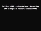 Read Sair Linux & GNU Certification Level 1 Networking (00) by Maginnis Tobin [Paperback (2000)]