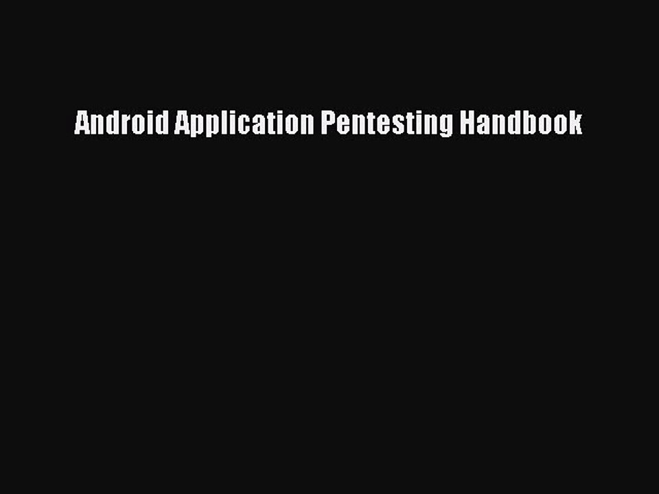 Read Android Application Pentesting Handbook Ebook Free