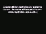 Read Automated Enterprise Systems for Maximizing Business Performance (Advances in Business