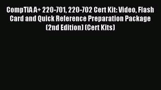 Download CompTIA A+ 220-701 220-702 Cert Kit: Video Flash Card and Quick Reference Preparation