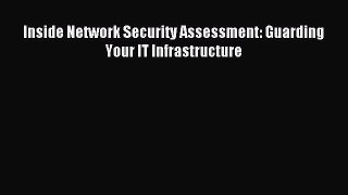 Read Inside Network Security Assessment: Guarding Your IT Infrastructure Ebook Free