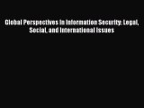 Read Global Perspectives In Information Security: Legal Social and International Issues Ebook