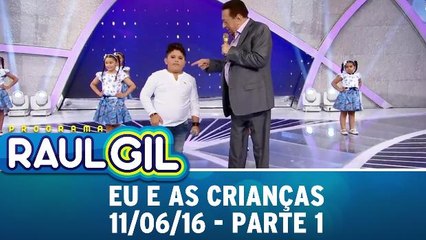 Eu e As Crianças 11.06.16 - Parte 1