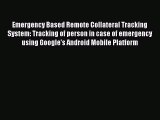 Read Emergency Based Remote Collateral Tracking System: Tracking of person in case of emergency