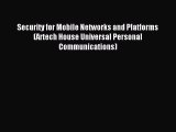 Read Security for Mobile Networks and Platforms (Artech House Universal Personal Communications)