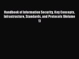 Read Handbook of Information Security Key Concepts Infrastructure Standards and Protocols (Volume