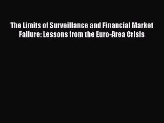 [PDF] The Limits of Surveillance and Financial Market Failure: Lessons from the Euro-Area Crisis