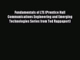 Download Fundamentals of LTE (Prentice Hall Communications Engineering and Emerging Technologies