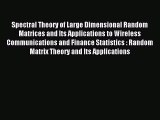 Read Spectral Theory of Large Dimensional Random Matrices and Its Applications to Wireless