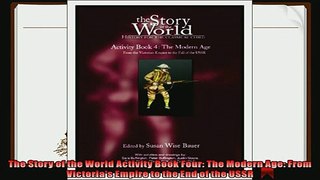 read here  The Story of the World Activity Book Four The Modern Age From Victorias Empire to the