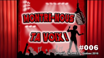 #006 Cassandra Larouche dans le Concours Montre-Nous Ta Voix Quebec 2016