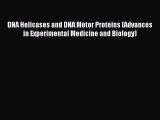 Read DNA Helicases and DNA Motor Proteins (Advances in Experimental Medicine and Biology) Ebook