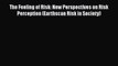 [PDF] The Feeling of Risk: New Perspectives on Risk Perception (Earthscan Risk in Society)