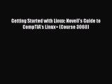 Download Getting Started with Linux: Novell's Guide to CompTIA's Linux  (Course 3060) PDF Online