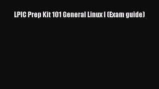 Download LPIC Prep Kit 101 General Linux I (Exam guide) Ebook Free