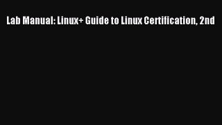 Download Lab Manual: Linux+ Guide to Linux Certification 2nd PDF Free