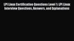 Read LPI Linux Certification Questions Level 1: LPI Linux Interview Questions Answers and Explanations