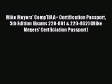 Download Mike Meyers' CompTIA A  Certification Passport 5th Edition (Exams 220-801 & 220-802)