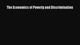 [PDF] The Economics of Poverty and Discrimination [Read] Online