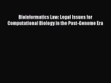 Download Bioinformatics Law: Legal Issues for Computational Biology in the Post-Genome Era