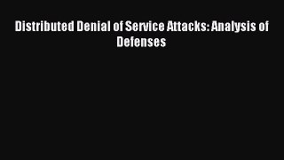 Read Distributed Denial of Service Attacks: Analysis of Defenses Ebook Online