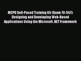 Download MCPD Self-Paced Training Kit (Exam 70-547): Designing and Developing Web-Based Applications