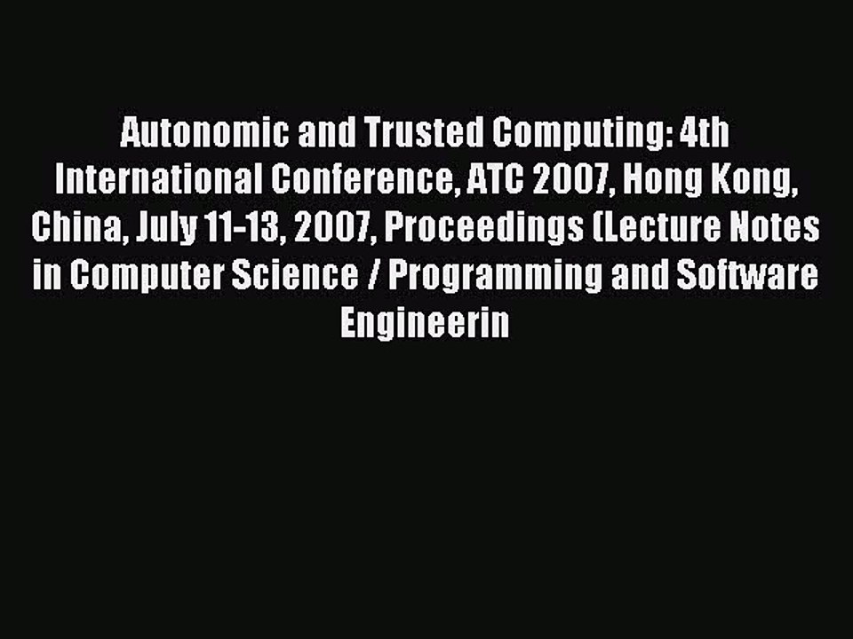 Download Autonomic and Trusted Computing: 4th International Conference ATC 2007 Hong Kong China