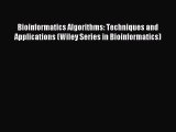 Read Bioinformatics Algorithms: Techniques and Applications (Wiley Series in Bioinformatics)