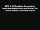 Read MCITP 70-622 Exam Cram: Supporting and Troubleshooting Applications on a Windows Vista