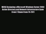 Read MCSE Designing a Microsoft Windows Server 2003 Active Directory and Network Infrastructure