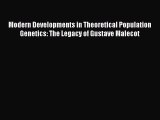 Download Modern Developments in Theoretical Population Genetics: The Legacy of Gustave Malecot