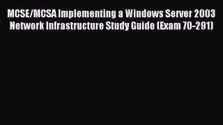 Read MCSE/MCSA Implementing a Windows Server 2003 Network Infrastructure Study Guide (Exam