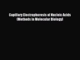 Read Capillary Electrophoresis of Nucleic Acids (Methods in Molecular Biology) Ebook Online
