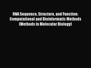 Read RNA Sequence Structure and Function: Computational and Bioinformatic Methods (Methods